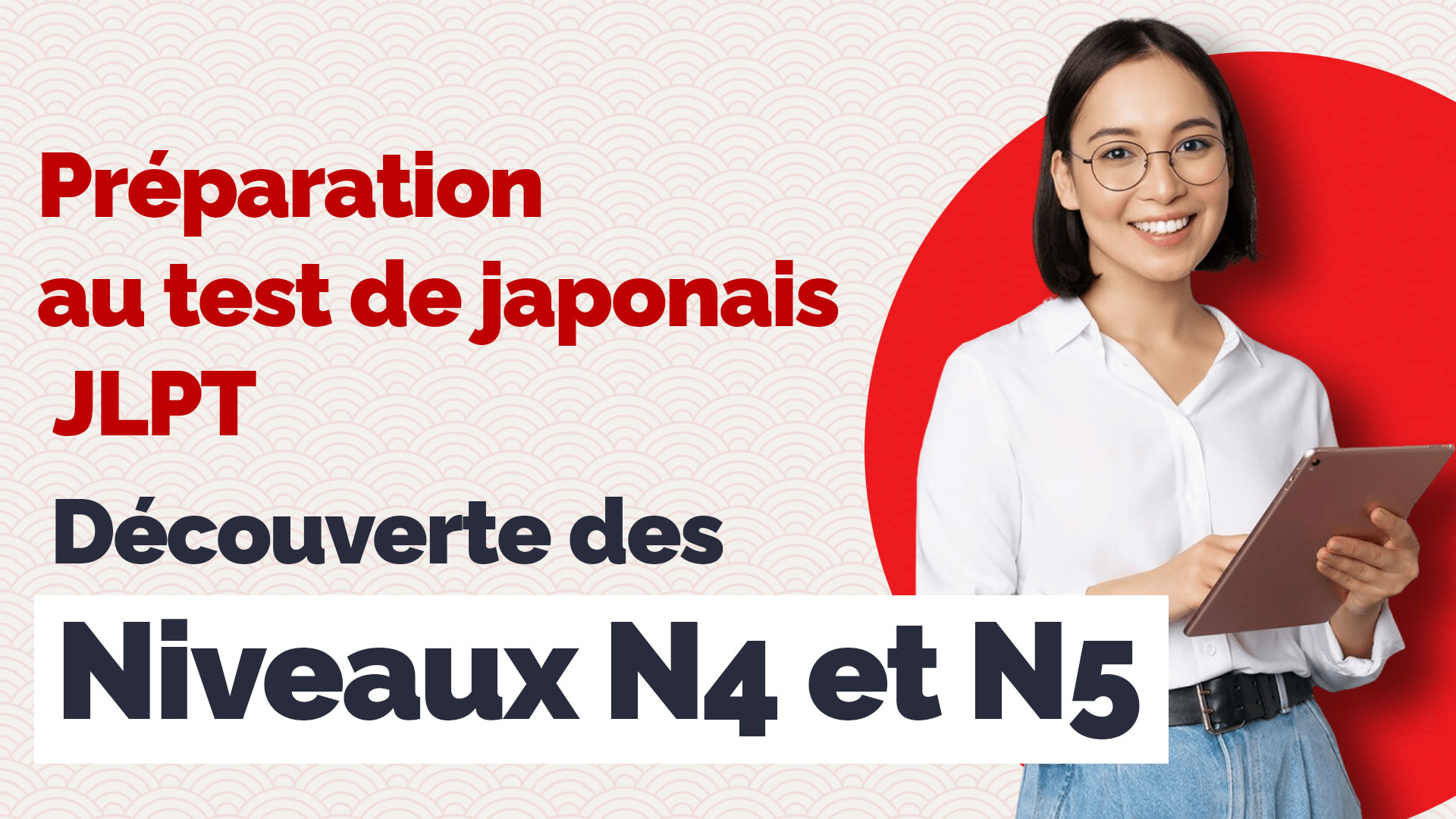 Comment se préparer aux examens JLPT N5 et N4
